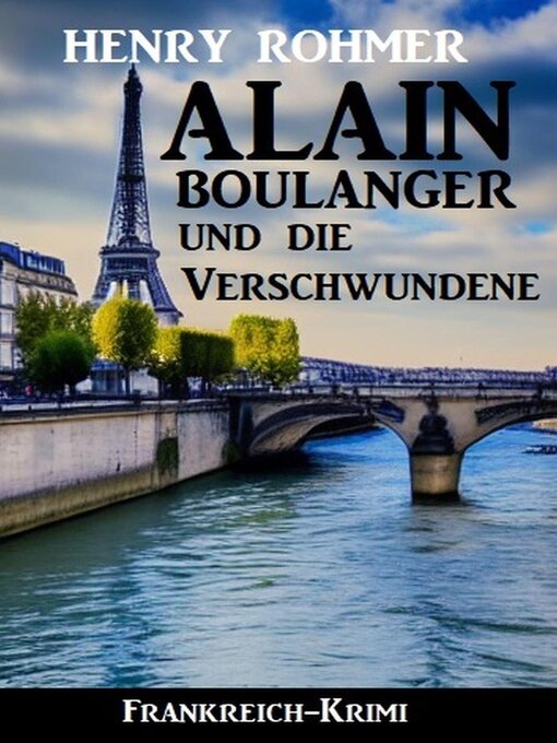 Title details for Alain Boulanger und die Verschwundene by Henry Rohmer - Available